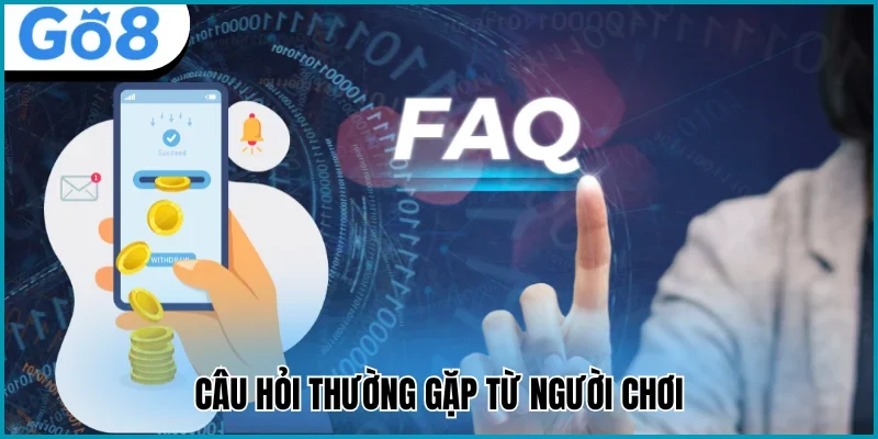 rút tiền go8 faqs