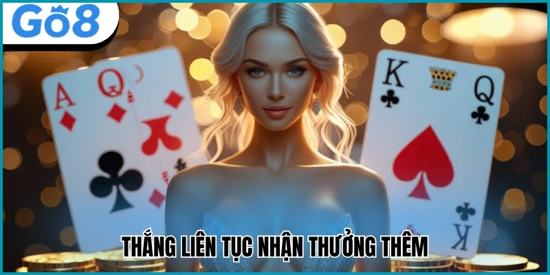 Thắng liên tục nhận thưởng thêm